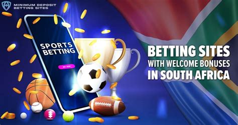 Betting Sites with Welcome Bonus: South Africa's Best l August .